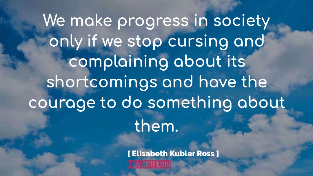 Cursing quotes by Elisabeth Kubler Ross