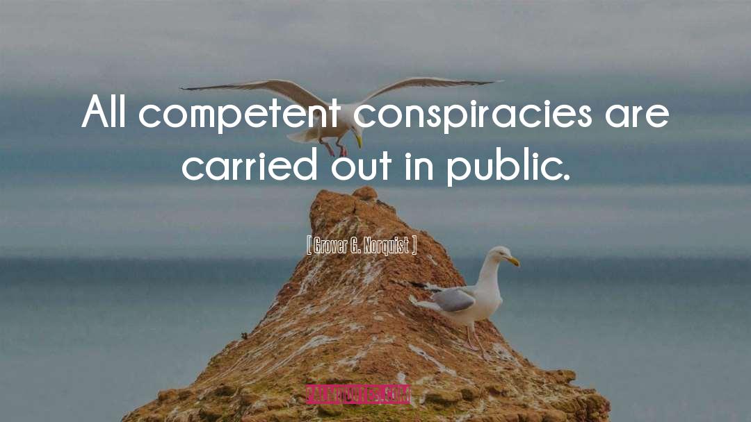 Curtsies Conspiracies quotes by Grover G. Norquist