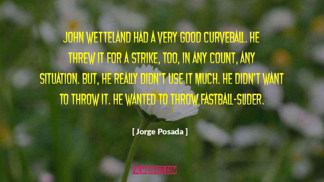 Curveball quotes by Jorge Posada
