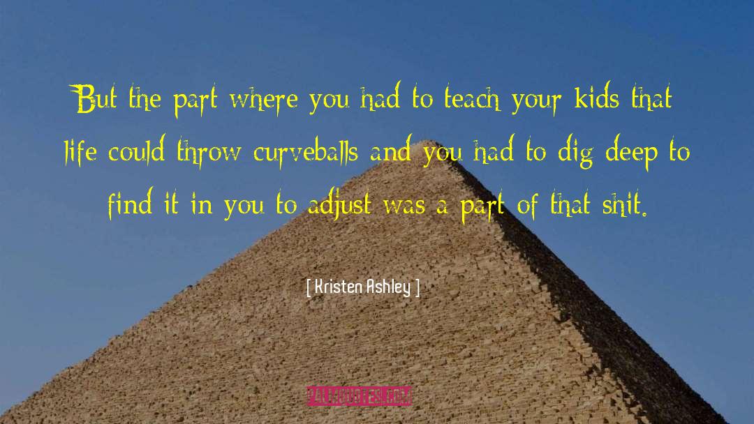 Curveballs quotes by Kristen Ashley