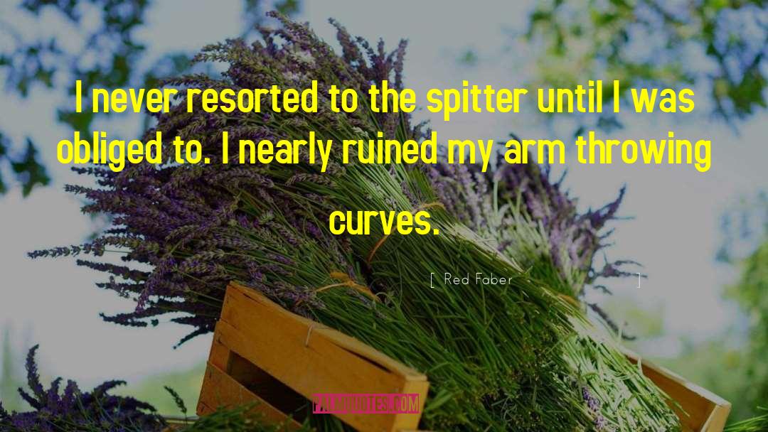 Curves quotes by Red Faber