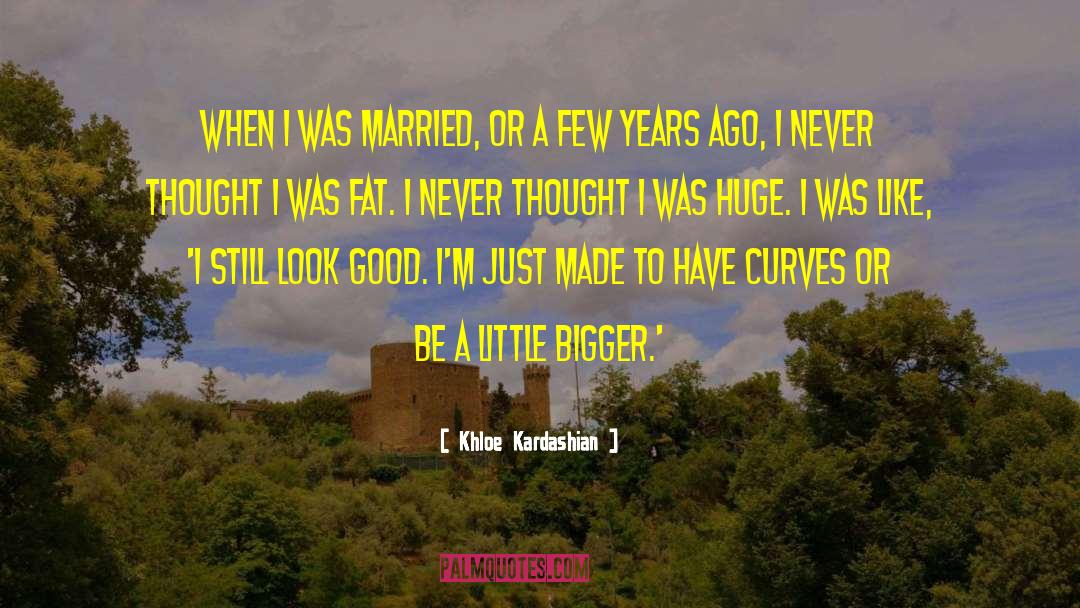 Curves quotes by Khloe Kardashian