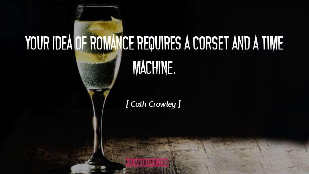 Curvy Corset Cuties quotes by Cath Crowley