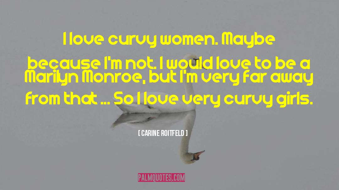 Curvy quotes by Carine Roitfeld