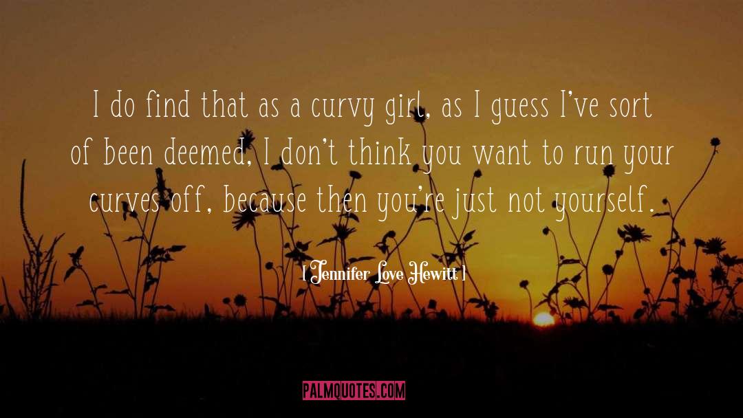 Curvy quotes by Jennifer Love Hewitt