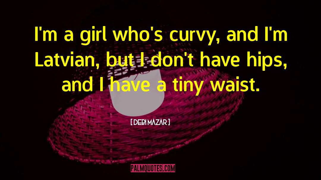 Curvy quotes by Debi Mazar