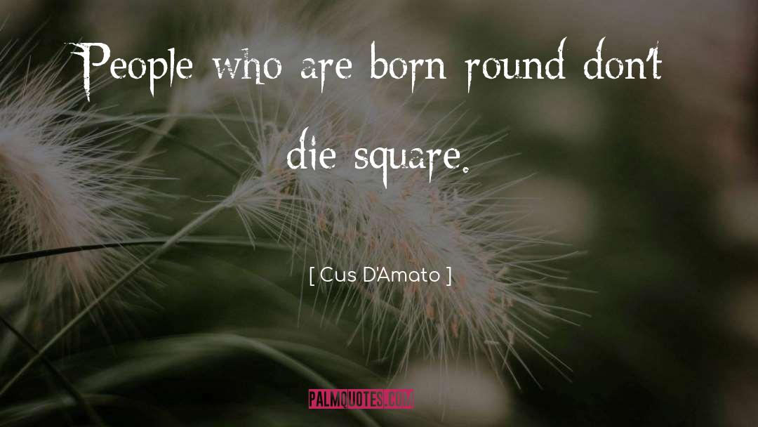 Cus D Amato quotes by Cus D'Amato