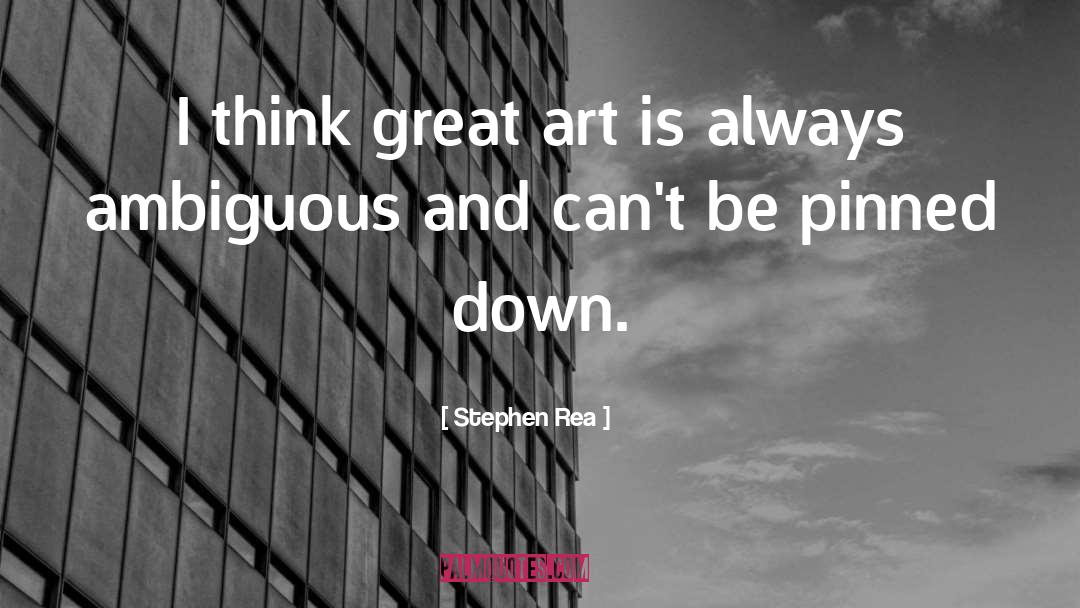 Cusani Art quotes by Stephen Rea