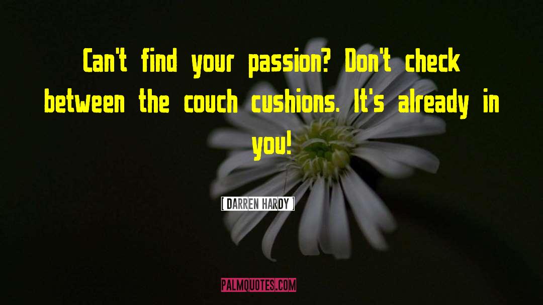 Cushions quotes by Darren Hardy