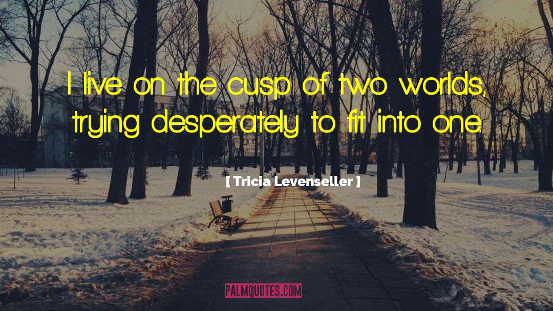 Cusp quotes by Tricia Levenseller