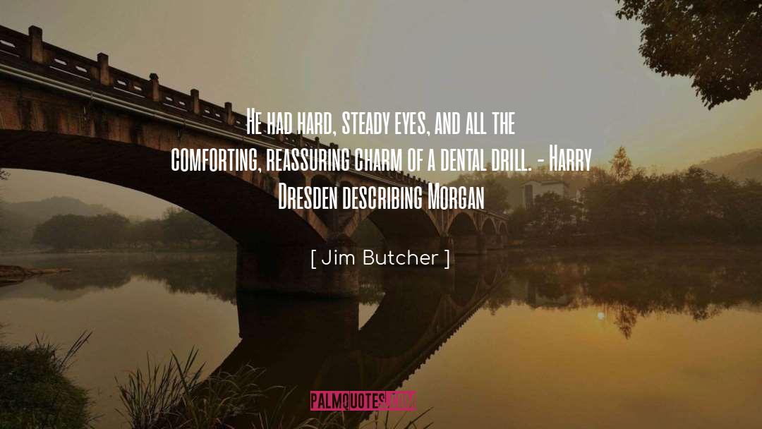Cuspidor Dental quotes by Jim Butcher