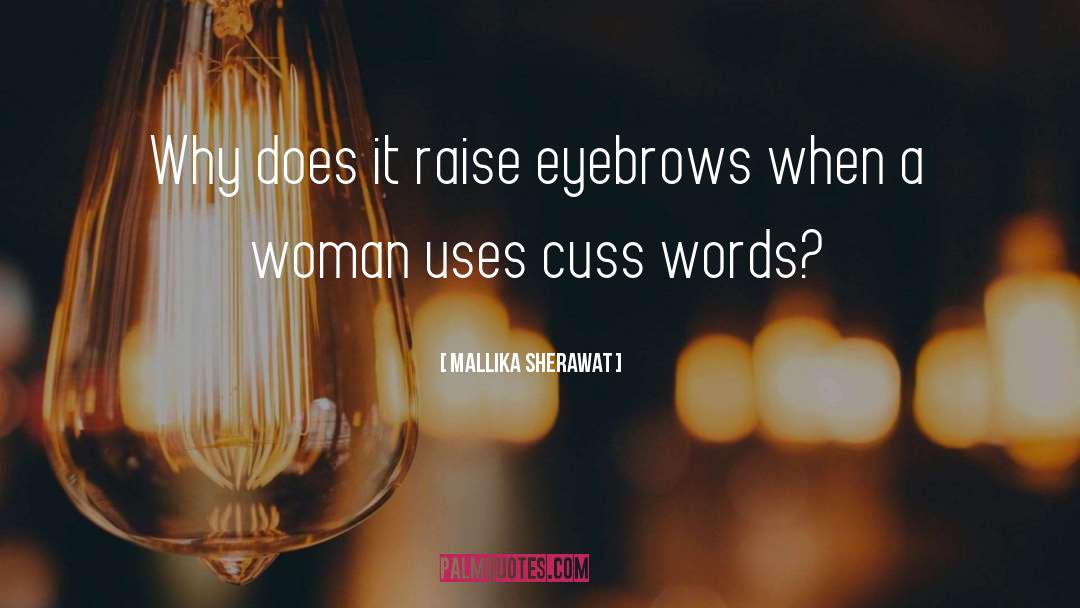 Cuss Words quotes by Mallika Sherawat