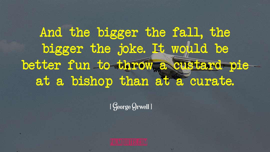 Custard Pie quotes by George Orwell