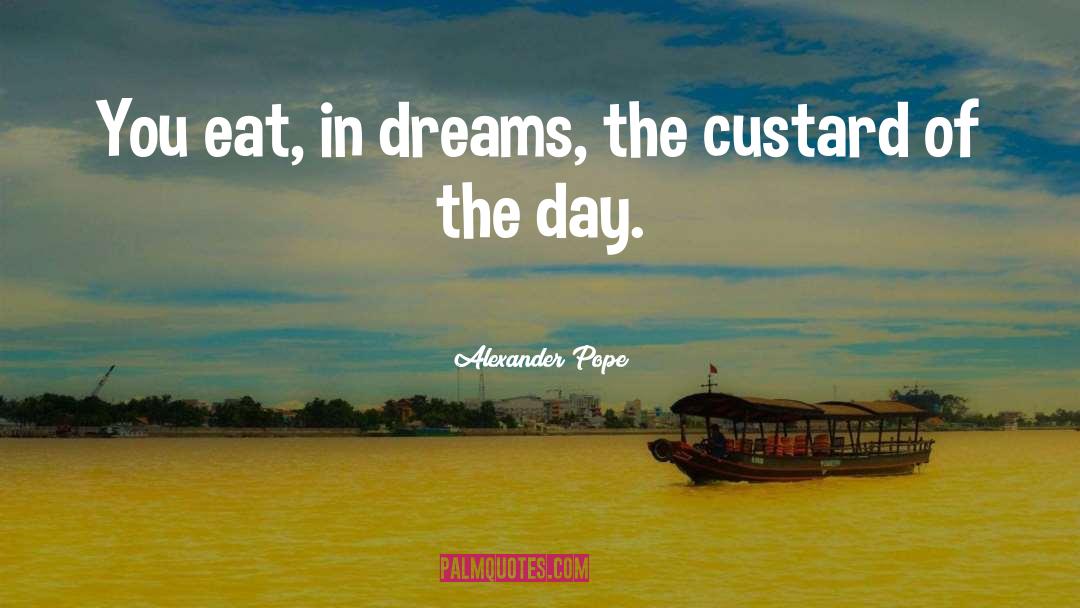 Custard quotes by Alexander Pope