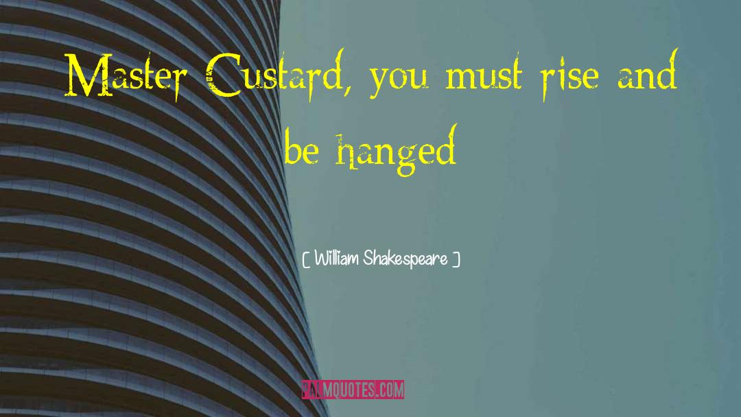 Custard quotes by William Shakespeare