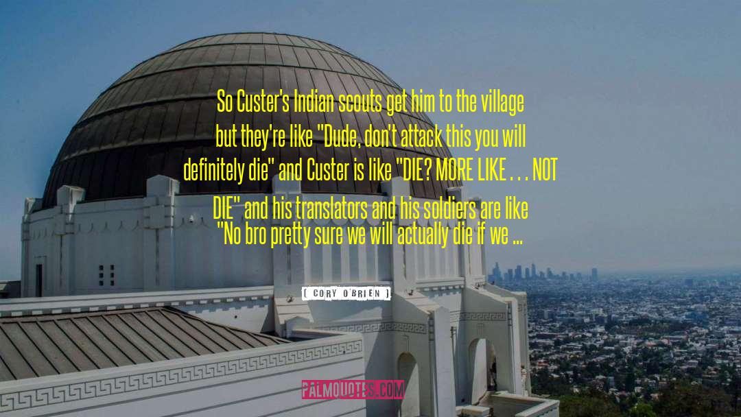 Custer quotes by Cory O'Brien