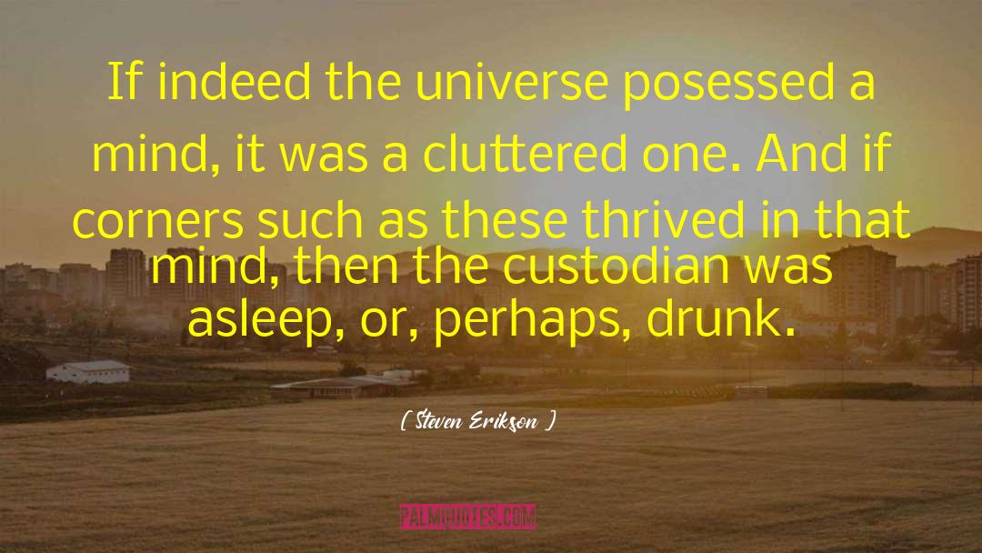 Custodian quotes by Steven Erikson