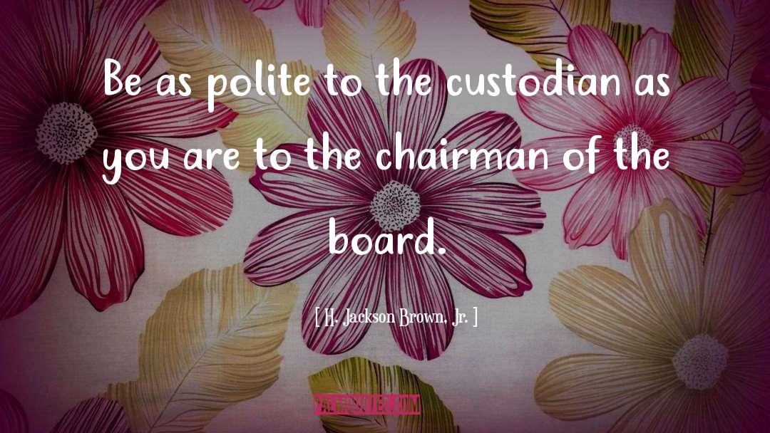 Custodian quotes by H. Jackson Brown, Jr.