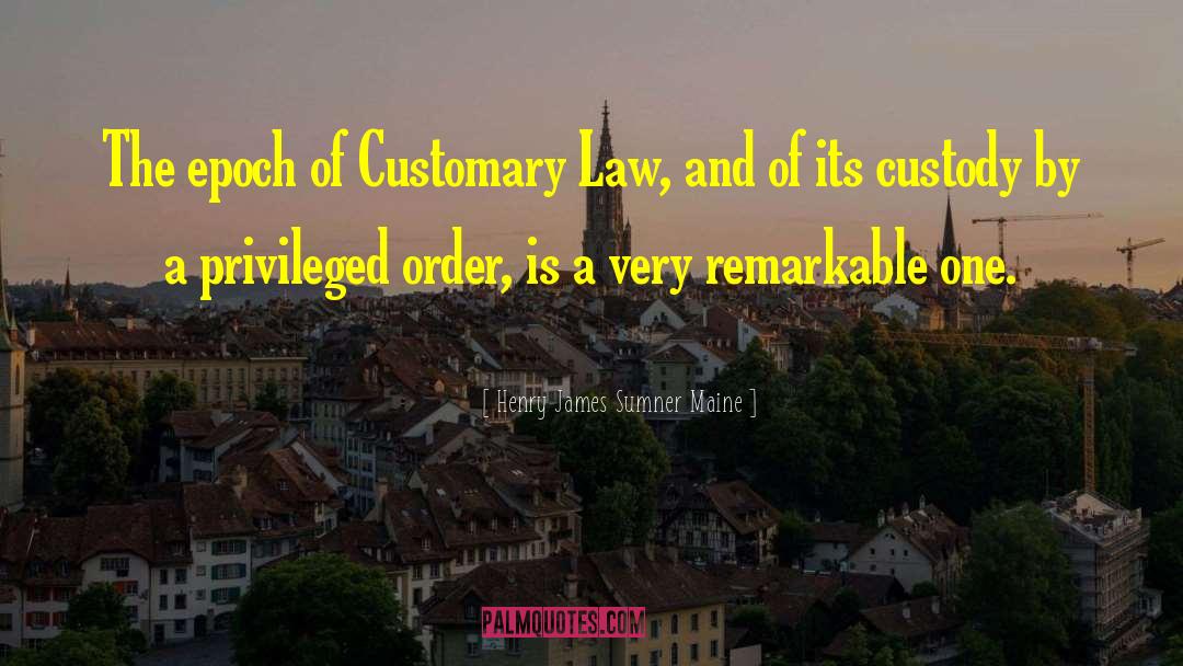 Custody quotes by Henry James Sumner Maine