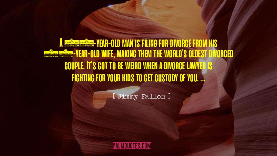 Custody quotes by Jimmy Fallon