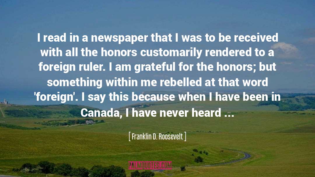 Customarily quotes by Franklin D. Roosevelt