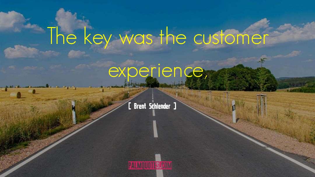 Customer Experience quotes by Brent Schlender
