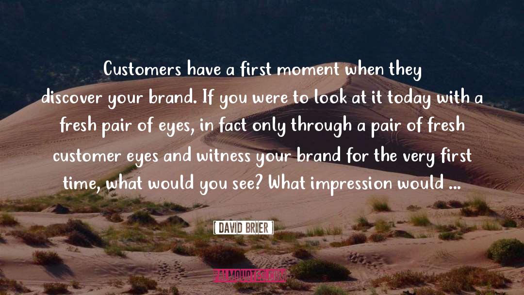 Customer quotes by David Brier