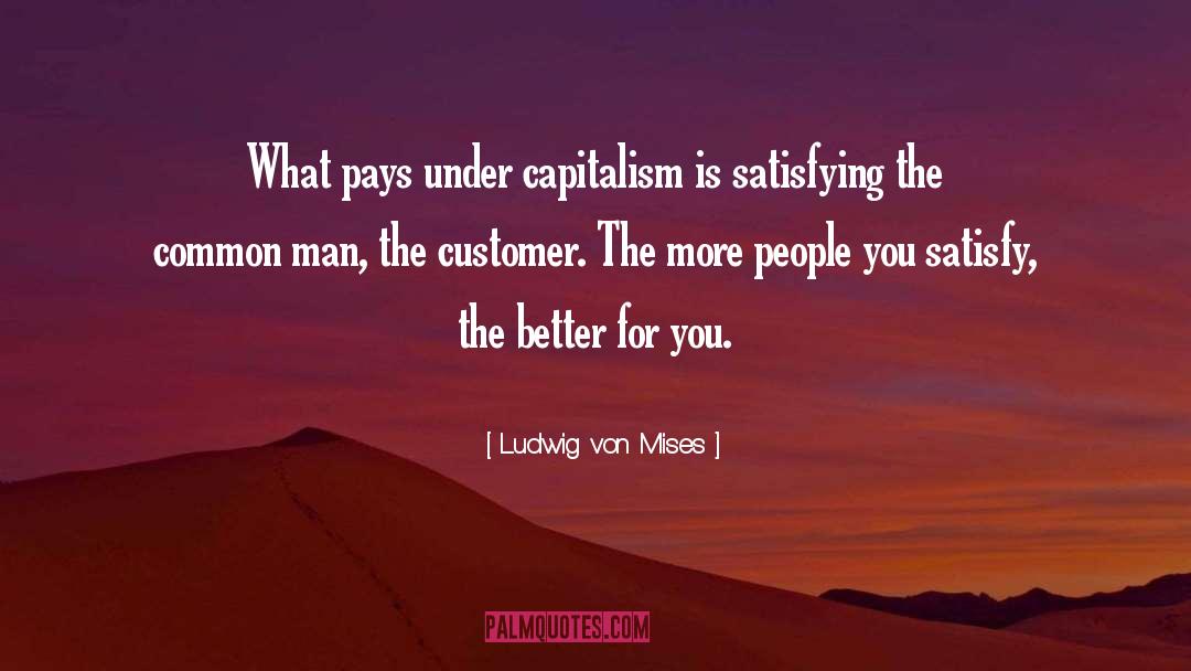 Customer quotes by Ludwig Von Mises