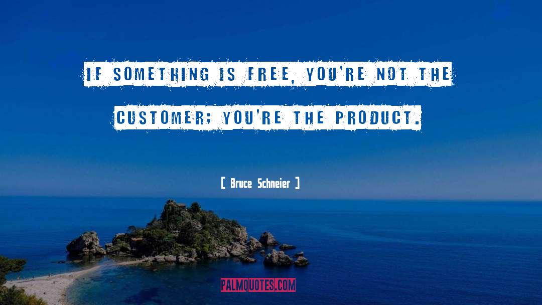 Customer quotes by Bruce Schneier