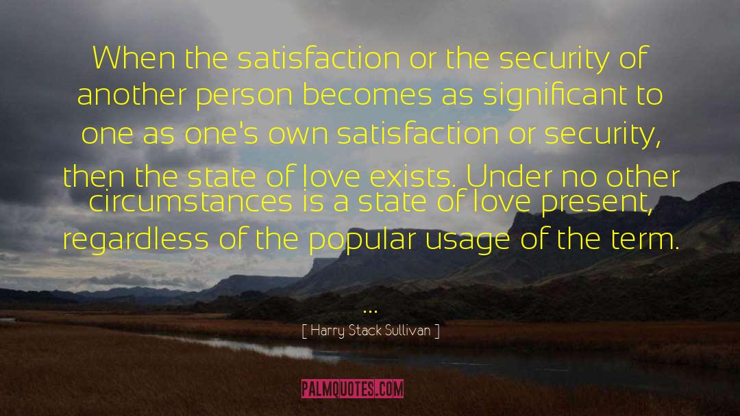 Customer Satisfaction quotes by Harry Stack Sullivan
