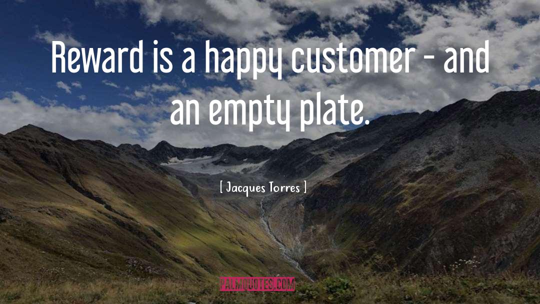 Customer Satisfaction quotes by Jacques Torres