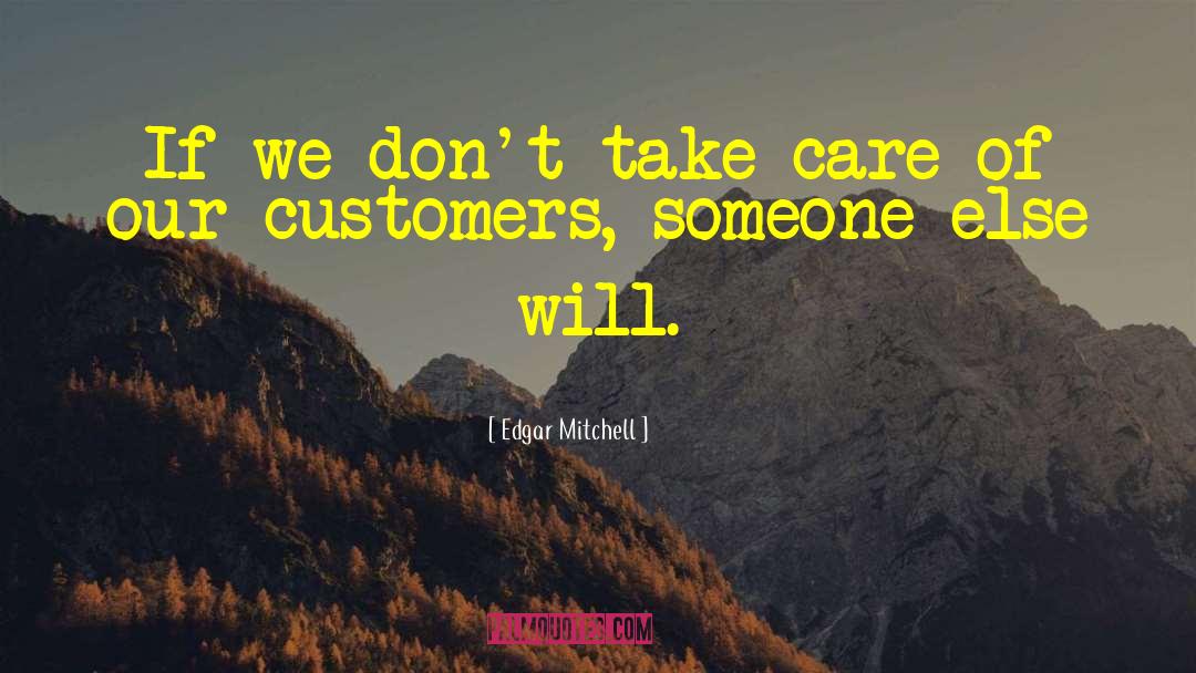 Customer Service Advice quotes by Edgar Mitchell