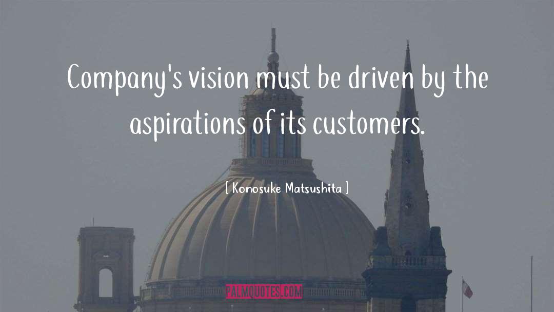 Customers quotes by Konosuke Matsushita