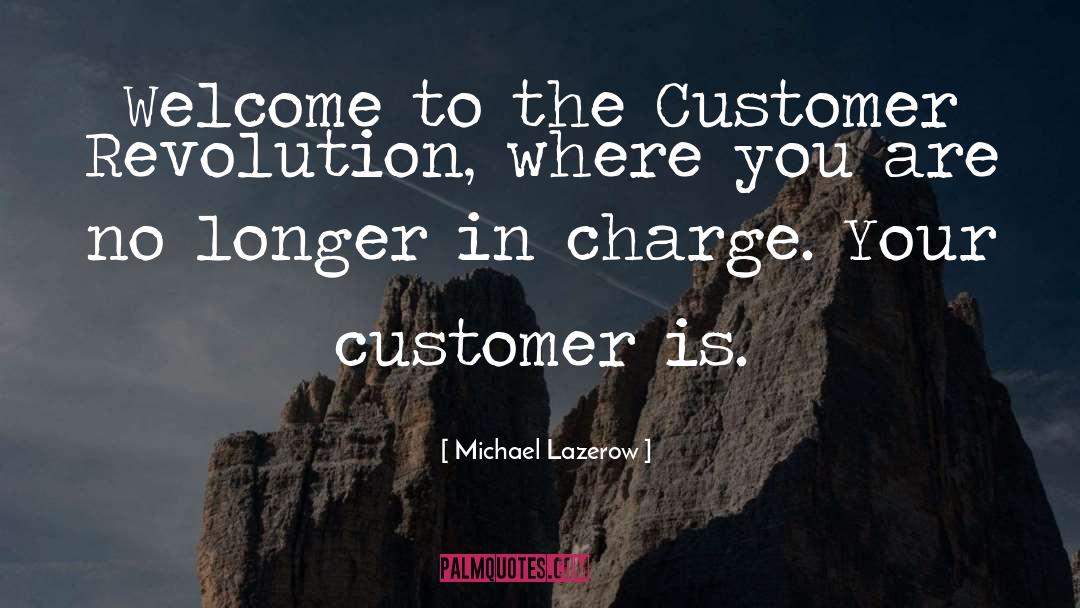 Customers quotes by Michael Lazerow