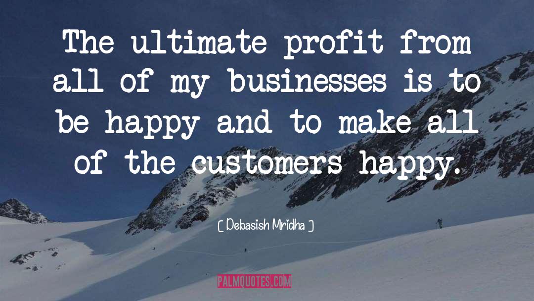 Customers quotes by Debasish Mridha