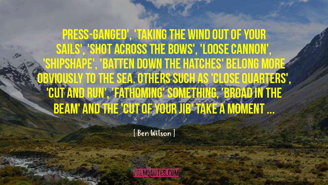 Cut And Run quotes by Ben Wilson