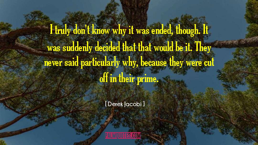 Cut Off quotes by Derek Jacobi