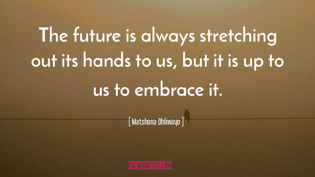 Cut Up Future Present quotes by Matshona Dhliwayo