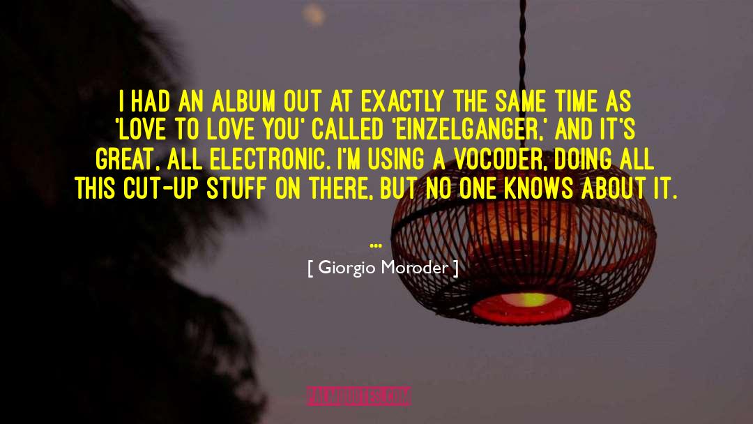 Cut Up quotes by Giorgio Moroder