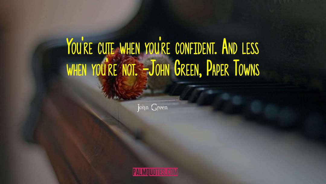 Cute Ambiguous quotes by John Green