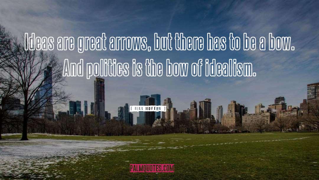 Cute Arrows quotes by Bill Moyers