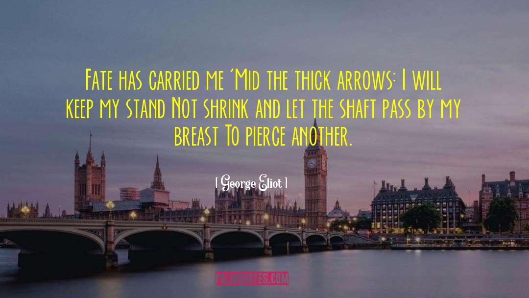 Cute Arrows quotes by George Eliot