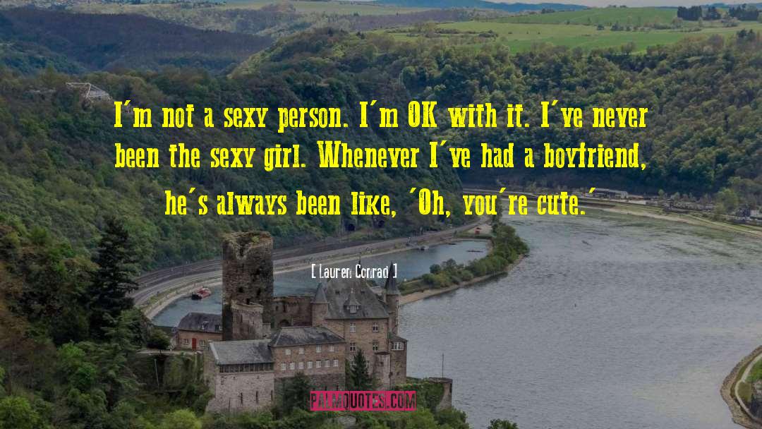 Cute Boyfriend quotes by Lauren Conrad