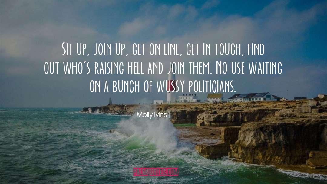 Cute Chat Up Line quotes by Molly Ivins
