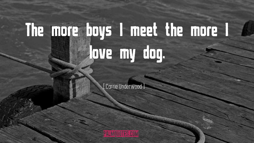 Cute Dog quotes by Carrie Underwood
