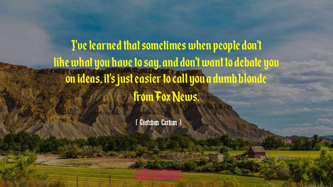 Cute Dumb Blonde quotes by Gretchen Carlson