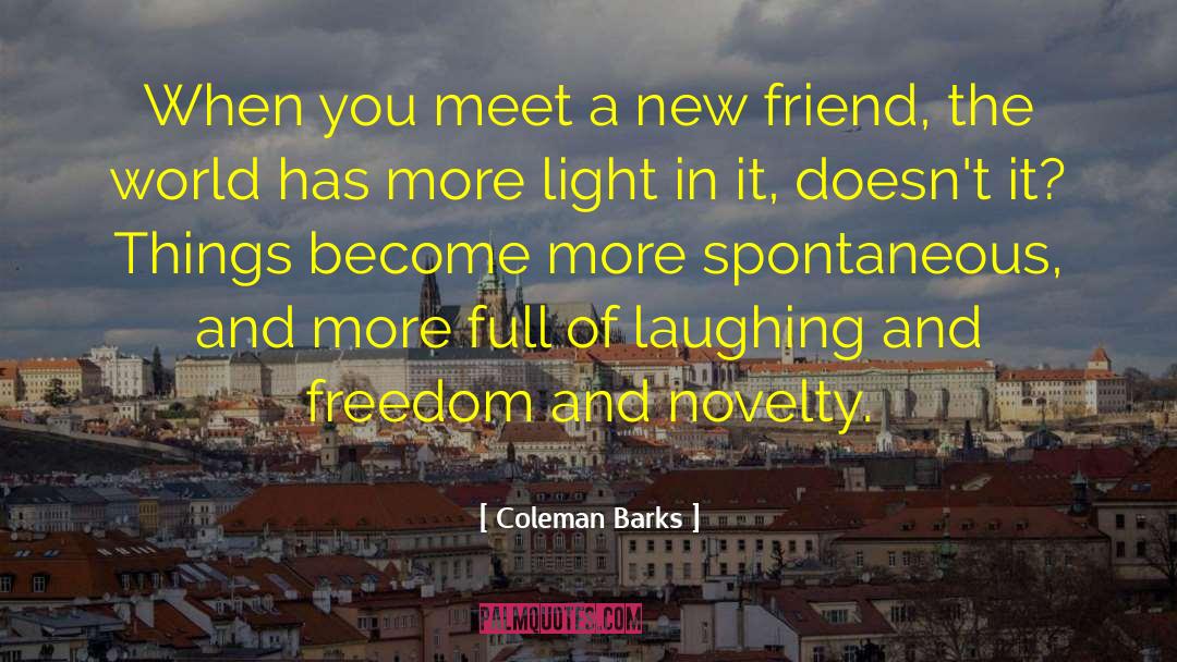 Cute Friend quotes by Coleman Barks