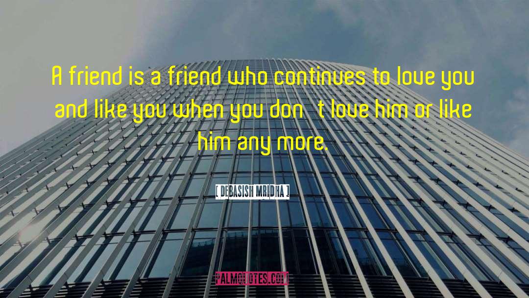 Cute Friend quotes by Debasish Mridha