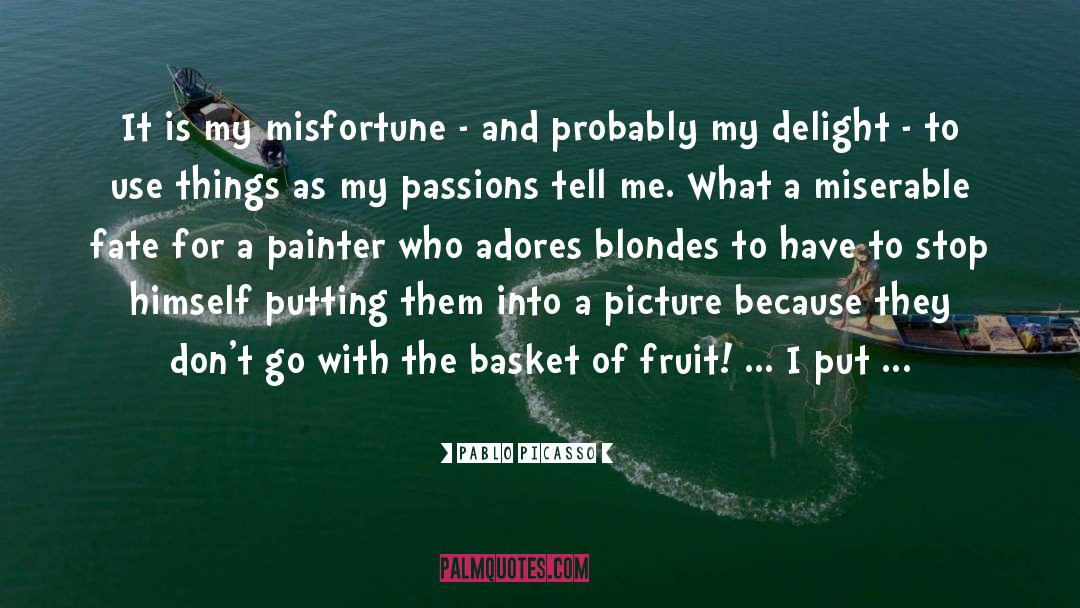 Cute Fruit Basket quotes by Pablo Picasso