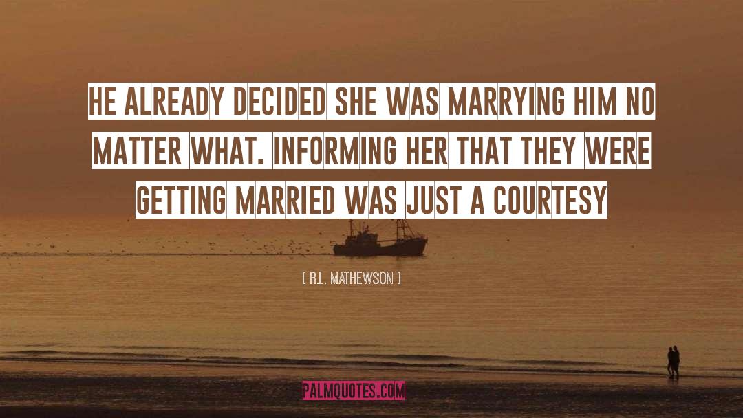 Cute Getting Married quotes by R.L. Mathewson